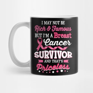 I May Not Be Rich And Famous Breast Cancer Awareness Mug